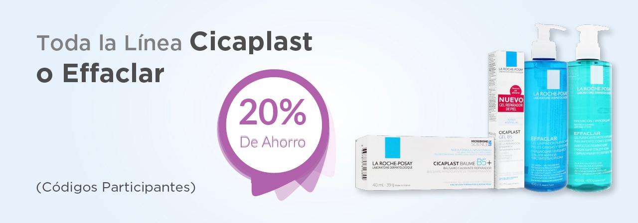 Toda la linea Cicaplast o Effaclar cn 20% de ahorro